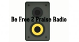 Be Free 2 Praise Radio logo